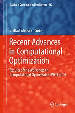 portada Recent Advances in Computational Optimization: Results of the Workshop on Computational Optimization wco 2014 (Studies in Computational Intelligence) (en Inglés)