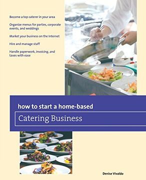 portada How to Start a Home-Based Catering Business (Home-Based Business Series) (in English)