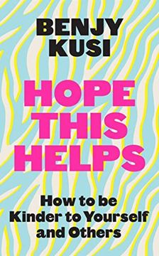 portada Hope This Helps: How to be Kinder to Yourself and Others (in English)
