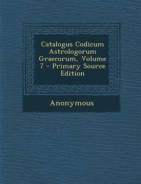 portada Catalogus Codicum Astrologorum Graecorum, Volume 7 - Primary Source Edition (en Latin)