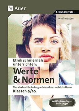 portada Ethik Schülernah Unterrichten Werte und Normen: Moralisch-Ethische Fragen Beleuchten und Diskutieren - Klassen 9/10 (in German)