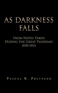 portada As Darkness Falls from Notes Taken During the Great Pandemic 2020-2021 (in English)