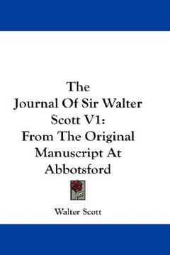 portada the journal of sir walter scott v1: from the original manuscript at abbotsford