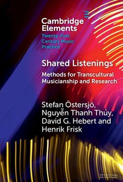 portada Shared Listenings: Methods for Transcultural Musicianship and Research (Elements in Twenty-First Century Music Practice) (en Inglés)
