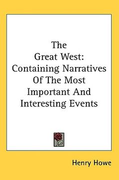 portada the great west: containing narratives of the most important and interesting events (in English)