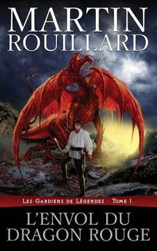 portada L'Envol du dragon rouge: Les Gardiens de Légendes, tome 1 (en Francés)