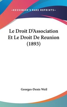 portada Le Droit D'Association Et Le Droit De Reunion (1893) (en Francés)
