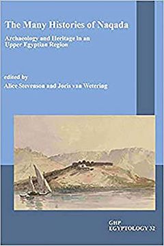 portada The Many Histories of Naqada: Archaeology and Heritage in an Upper Egyptian Region (en Inglés)