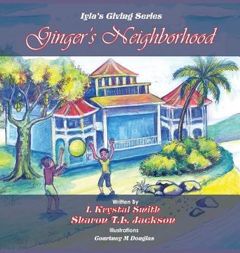 portada Ginger's Neighborhood: Iyla's Giving Book Series (en Inglés)