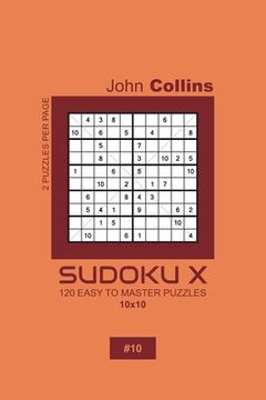 portada Sudoku X - 120 Easy To Master Puzzles 10x10 - 10 (en Inglés)
