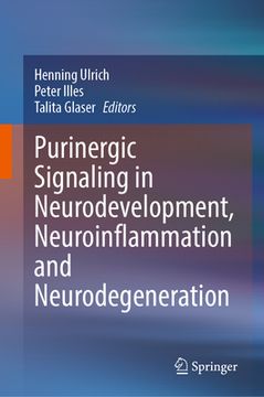 portada Purinergic Signaling in Neurodevelopment, Neuroinflammation and Neurodegeneration (en Inglés)