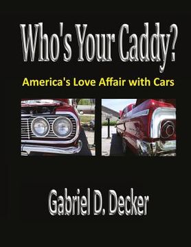 portada Who's Your Caddy?: America's Love Affair with Cars (en Inglés)