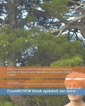 portada New Jersey Accident & Health Insurance Producer License Exam Review Questions & Answers 2016/17 Edition: Self-Practice Exercises focusing on the basic (en Inglés)