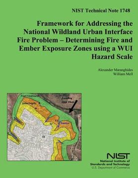 portada NIST Technical Note 1748 Framework for Addressing the NationalWildland Urban Interface Fire Problem ? Determining Fire and Ember Exposure Zones using
