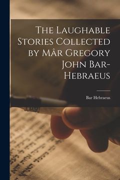 portada The Laughable Stories Collected by Mâr Gregory John Bar-Hebraeus