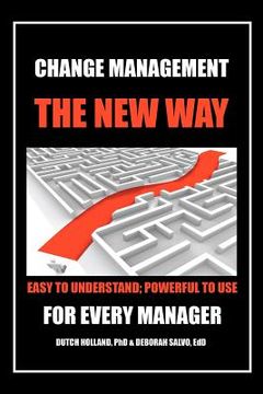 portada change management: the new way: easy to understand; powerful to use (in English)