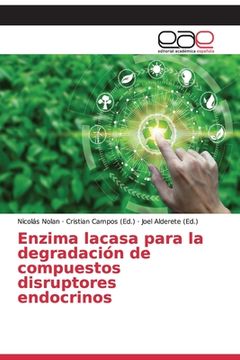portada Enzima Lacasa Para la Degradación de Compuestos Disruptores Endocrinos (in Spanish)