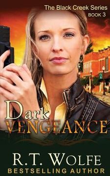 portada Dark Vengeance (The Black Creek Series, Book 3) (in English)