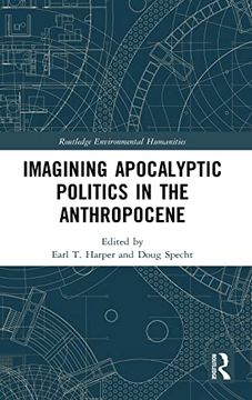 portada Imagining Apocalyptic Politics in the Anthropocene (Routledge Environmental Humanities) (en Inglés)