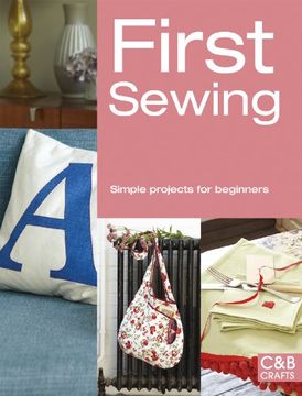 portada First Sewing: Simple projects for beginners (C&B Crafts)