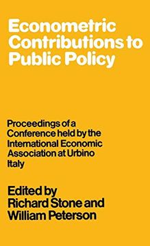 portada Econometric Contributions to Public Policy: Proceedings of a Conference Held by the International Economic Association at Urbino, Italy (International Economic Association Series) (en Inglés)
