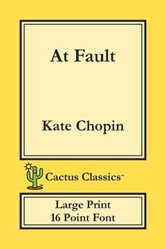 portada At Fault (Cactus Classics Large Print): 16 Point Font; Large Text; Large Type (in English)