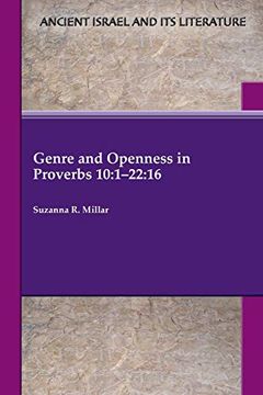 portada Genre and Openness in Proverbs 10: 1-22: 16 (Ancient Israel and its Literature) (en Inglés)