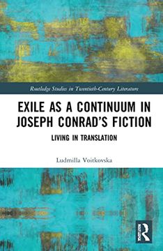 portada Exile as a Continuum in Joseph Conrad’S Fiction: Living in Translation (Routledge Studies in Twentieth-Century Literature) 