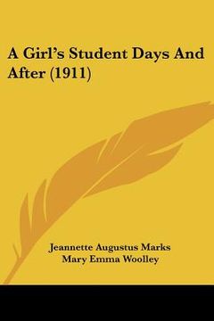 portada a girl's student days and after (1911) (en Inglés)