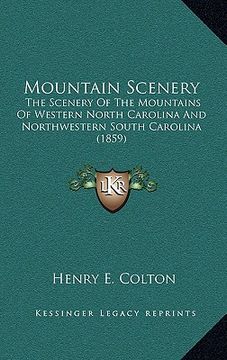 portada mountain scenery: the scenery of the mountains of western north carolina and northwestern south carolina (1859)