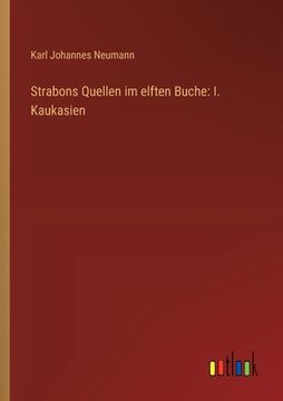portada Strabons Quellen im elften Buche: I. Kaukasien (en Alemán)