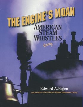 portada The Engine's Moan: American Steam Whistles (en Inglés)