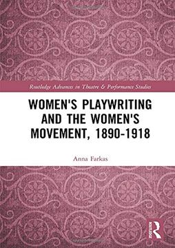 portada Women's Playwriting and the Women's Movement, 1890-1918 (Routledge Advances in Theatre & Performance Studies) (en Inglés)