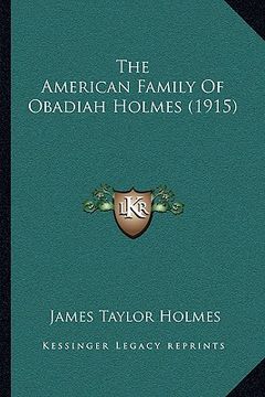 portada the american family of obadiah holmes (1915) the american family of obadiah holmes (1915) (en Inglés)