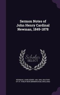 portada Sermon Notes of John Henry Cardinal Newman, 1849-1878 (en Inglés)