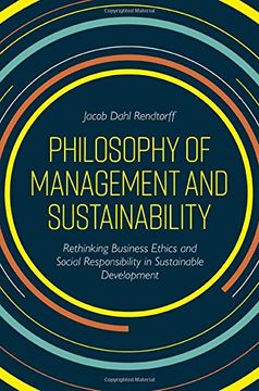 portada Philosophy of Management and Sustainability: Rethinking Business Ethics and Social Responsibility in Sustainable Development (en Inglés)