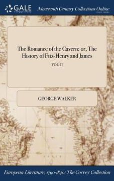 portada The Romance of the Cavern: or, The History of Fitz-Henry and James; VOL. II (en Inglés)