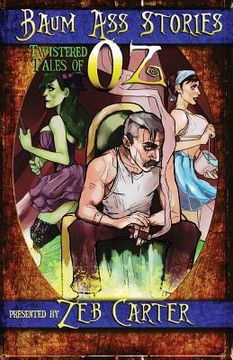 portada Baum Ass Stories: Twistered Tales of Oz (en Inglés)