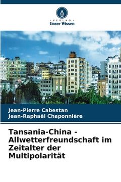 portada Tansania-China - Allwetterfreundschaft im Zeitalter der Multipolarität (in German)