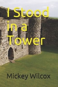 portada I Stood in a Tower (en Inglés)