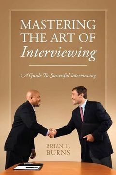 portada Mastering the Art of Interviewing: A Guide to Successful Interviewing