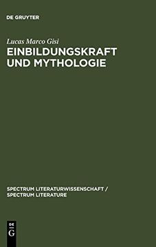 portada Einbildungskraft und Mythologie: Die Verschraenkung von Anthropologie und Geschichte im 18. Jahrhundert (Spectrum Literaturwissenschaft (en Alemán)