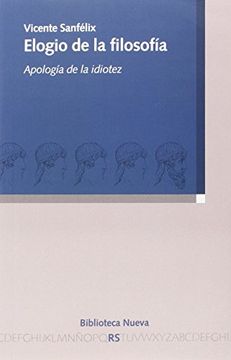 portada Elogio de la Filosofia: Apologia de la Idiotez (in Spanish)