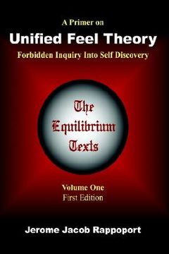portada a primer on unified feel theory: forbidden inquiry into self discovery (the equilibrium texts, vol. 1) (en Inglés)