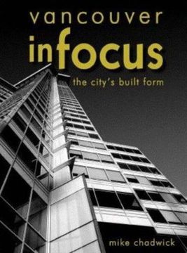 portada Vancouver in Focus: The City's Built Form (en Inglés)