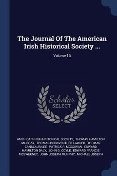 portada The Journal Of The American Irish Historical Society ...; Volume 16