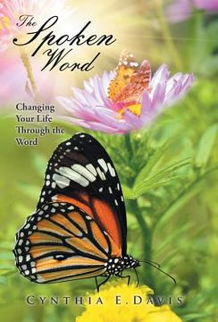 portada The Spoken Word: Changing Your Life Through the Word (en Inglés)