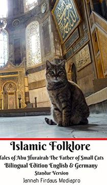 portada Islamic Folklore Tales of abu Hurairah the Father of Small Cats Bilingual Edition English and Germany Standar Version 