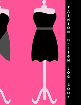 portada Fashion Design Log Book: Ideal for fashion designers and students to sketch and plan out ideas. Includes female model template (in English)