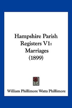 portada hampshire parish registers v1: marriages (1899) (en Inglés)